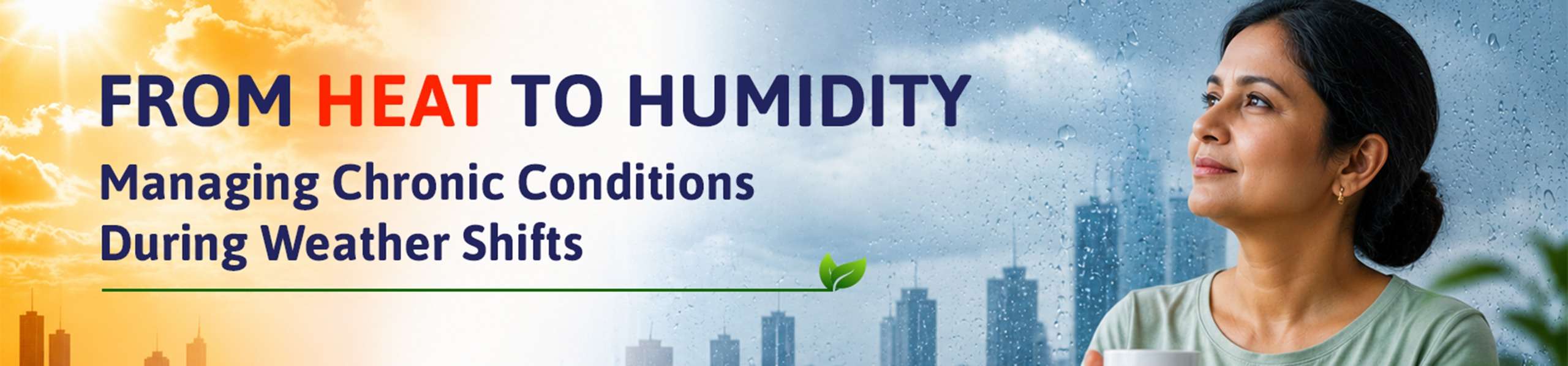 Read more about the article From Heat to Humidity: Managing Chronic Conditions During Weather Shifts